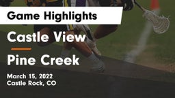 Castle View  vs Pine Creek Game Highlights - March 15, 2022