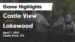 Castle View  vs Lakewood Game Highlights - April 1, 2022
