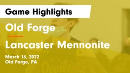 Old Forge  vs Lancaster Mennonite  Game Highlights - March 16, 2022