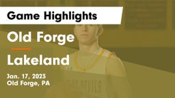Old Forge  vs Lakeland  Game Highlights - Jan. 17, 2023