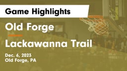 Old Forge  vs Lackawanna Trail  Game Highlights - Dec. 6, 2023