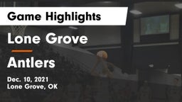 Lone Grove  vs Antlers  Game Highlights - Dec. 10, 2021