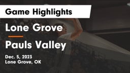 Lone Grove  vs Pauls Valley  Game Highlights - Dec. 5, 2023