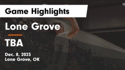 Lone Grove  vs TBA Game Highlights - Dec. 8, 2023