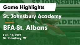 St. Johnsbury Academy  vs BFA-St. Albans Game Highlights - Feb. 18, 2023