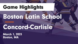 Boston Latin School vs Concord-Carlisle  Game Highlights - March 1, 2023