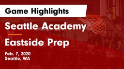 Seattle Academy vs Eastside Prep Game Highlights - Feb. 7, 2020