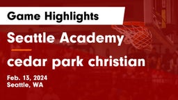 Seattle Academy vs cedar park christian Game Highlights - Feb. 13, 2024