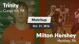 Matchup: Trinity vs. Milton Hershey  2016