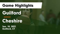 Guilford  vs Cheshire  Game Highlights - Jan. 18, 2022