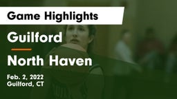 Guilford  vs North Haven  Game Highlights - Feb. 2, 2022