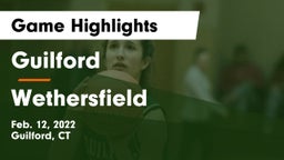 Guilford  vs Wethersfield  Game Highlights - Feb. 12, 2022