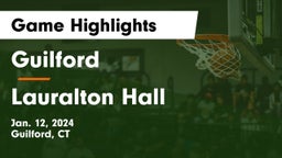 Guilford  vs Lauralton Hall Game Highlights - Jan. 12, 2024