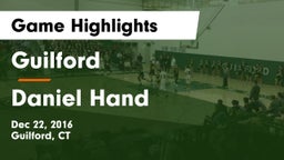 Guilford  vs Daniel Hand  Game Highlights - Dec 22, 2016