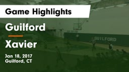 Guilford  vs Xavier  Game Highlights - Jan 18, 2017