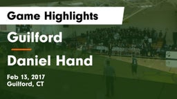 Guilford  vs Daniel Hand  Game Highlights - Feb 13, 2017
