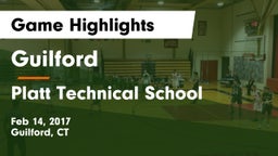 Guilford  vs Platt Technical School Game Highlights - Feb 14, 2017