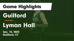 Guilford  vs Lyman Hall  Game Highlights - Jan. 14, 2022