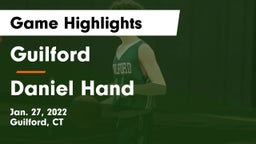 Guilford  vs Daniel Hand  Game Highlights - Jan. 27, 2022