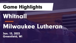 Whitnall  vs Milwaukee Lutheran  Game Highlights - Jan. 13, 2023