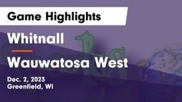 Whitnall  vs Wauwatosa West  Game Highlights - Dec. 2, 2023