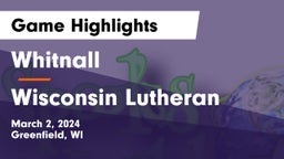 Whitnall  vs Wisconsin Lutheran  Game Highlights - March 2, 2024