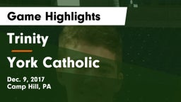 Trinity  vs York Catholic  Game Highlights - Dec. 9, 2017