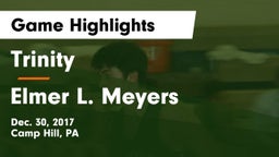 Trinity  vs Elmer L. Meyers Game Highlights - Dec. 30, 2017