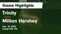 Trinity  vs Milton Hershey  Game Highlights - Jan. 10, 2018