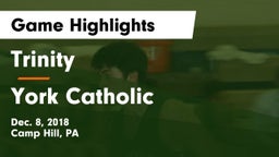 Trinity  vs York Catholic  Game Highlights - Dec. 8, 2018