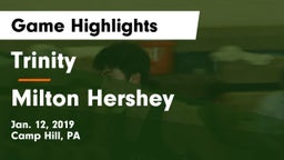 Trinity  vs Milton Hershey  Game Highlights - Jan. 12, 2019