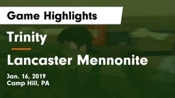 Trinity  vs Lancaster Mennonite  Game Highlights - Jan. 16, 2019