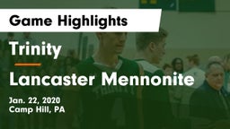 Trinity  vs Lancaster Mennonite  Game Highlights - Jan. 22, 2020