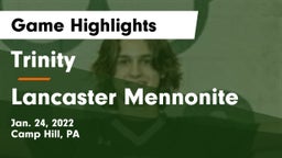 Trinity  vs Lancaster Mennonite  Game Highlights - Jan. 24, 2022