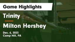 Trinity  vs Milton Hershey  Game Highlights - Dec. 6, 2023