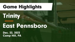 Trinity  vs East Pennsboro  Game Highlights - Dec. 22, 2023