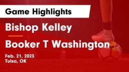 Bishop Kelley  vs Booker T Washington  Game Highlights - Feb. 21, 2023