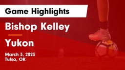 Bishop Kelley  vs Yukon  Game Highlights - March 3, 2023