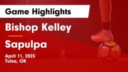 Bishop Kelley  vs Sapulpa  Game Highlights - April 11, 2023