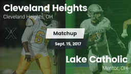 Matchup: Cleveland Heights vs. Lake Catholic  2017