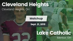 Matchup: Cleveland Heights vs. Lake Catholic  2019