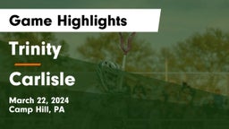 Trinity  vs Carlisle  Game Highlights - March 22, 2024