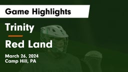 Trinity  vs Red Land  Game Highlights - March 26, 2024