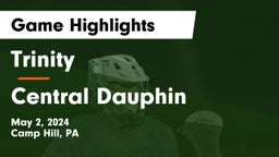 Trinity  vs Central Dauphin  Game Highlights - May 2, 2024