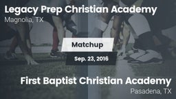 Matchup: Legacy Prep vs. First Baptist Christian Academy 2016