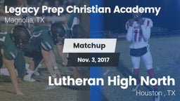 Matchup: Legacy Prep vs. Lutheran High North  2017