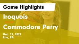 Iroquois  vs Commodore Perry Game Highlights - Dec. 21, 2022