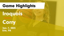 Iroquois  vs Corry  Game Highlights - Jan. 7, 2023