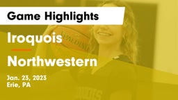 Iroquois  vs Northwestern  Game Highlights - Jan. 23, 2023
