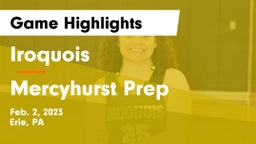 Iroquois  vs Mercyhurst Prep  Game Highlights - Feb. 2, 2023